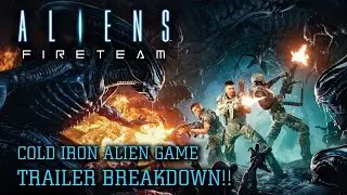 Aliens: Fireteam Reveal Trailer (Breakdown)! Cold Iron Studios Alien Game Revealed - Rumour Control