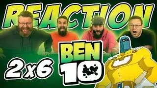 Ben 10 2x6 REACTION!! 