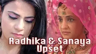 Why are Radhika Madan and Sanaya Irani Upset?