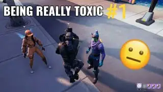 FORTNITE PARTY ROYALE BEING VERY TOXIC #1