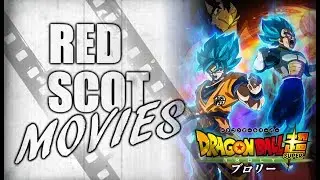 RedScotMovies | Dragon Ball Super: Broly SPOILER Review and Discussion