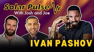 SolarPulse Ep. 18 - Ivan Pashov The SolarBoss
