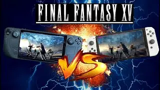 Steam Deck Vs Nintendo Switch - Final Fantasy XV