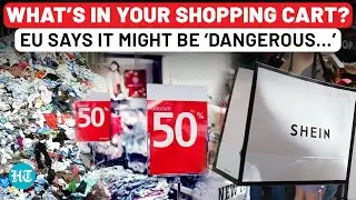 Explosives or Clothes? Why Is EU Treating Shein & Temu Like Hazardous Materials | Fast Fashion