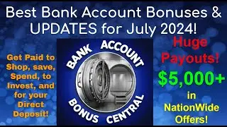 Top Bank Account Bonuses For July 2024! Earn Money By Shopping, Saving, Investing & Direct Deposit!
