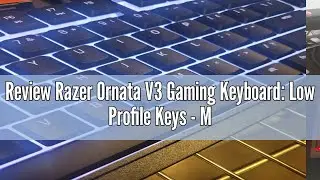 Review Razer Ornata V3 Gaming Keyboard: Low Profile Keys - Mecha Membrane Switches - UV Coated Keyca