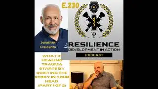 E. 230 What If Healing Trauma Starts By Quieting The Story In Your Head (Part 1 of 2)