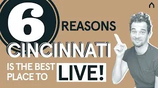 TOP 6 REASONS CINCINNATI, OH IS THE BEST PLACE TO LIVE!