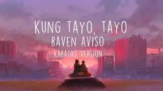 Kung Tayo, Tayo - Raven Aviso [ karaoke version ]