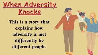 When Adversity Knocks ⭐ Level 1 ⭐ Learn English Through Story &bull; Listening English Story &bull; Audiobook