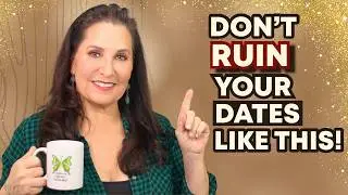What Men Over 50 Wish You’d Stop Doing on Dates!