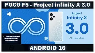 Poco F5 - Project Infinity X 3.0 y 3.1 LLEGAN ! LA MEJOR AOSP DEL MOMENTO !