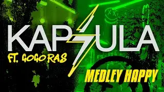 Medley Happy - Kapsula Ft. Gogo Ras