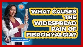 What Causes the Widespread Pain of Fibromyalgia?