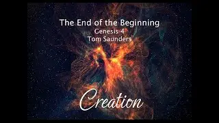 The End of the Beginning - Tom Saunders