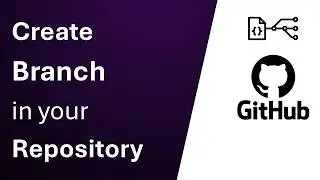 How to Create a Branch in GitHub Repository | Add Git Branch