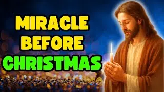 Christmas Prayer for a Miracle Before Christmas It Works TODAY!