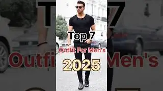 😎 Top 7 Outfit For Men's 2025 #fashion #style #mensfashion #casual #seasonoutfit #shorts