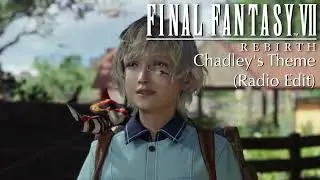 🎵Chadley's Theme (Radio Edit) - FFVII REBIRTH
