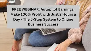 Autopilot Earnings: Make 100% Profit With Just 2 Hours a Day