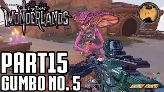 Tiny Tina's Wonderlands Walkthrough Gameplay with commentary Part 15 Gumbo No. 5 (FULL GAME)
