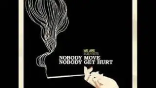 Nobody Move Nobody Get Hurt - We Are Scientists