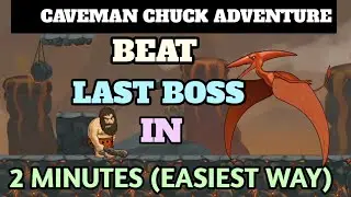 Easiest Way to beat last boss Level 18 Caveman Chuck Adventure