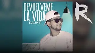 Raumir - Devuelveme La Vida | RudBoy