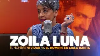 El Hombre vividor vs El Hombre en una mala racha | Zoila Luna