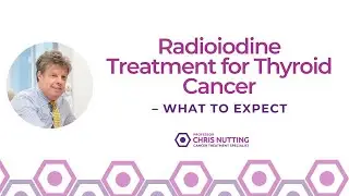 Radioiodine Treatment for Thyroid Cancer – What to Expect