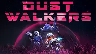 Dust Walkers - Gameplay Trailer