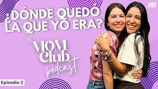 &iquest;D&oacute;nde qued&oacute; la que yo era? / El MoM Club ep2