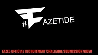 #FAZE5 Official Recruitment Challenge Submission Video | #FaZeTide