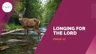 [5.1.2025] Longing for the LORD (Psalm 42)