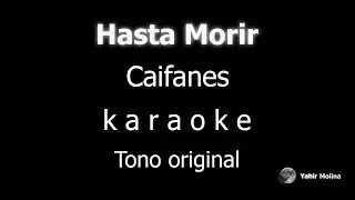 HASTA MORIR - CAIFANES - KARAOKE (Tono ORIGINAL)