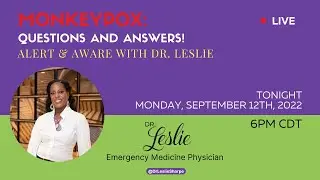 Alert and Aware with Dr. Leslie : Monkey Pox Q&A