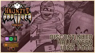 Discontinued Halloween Junk Food | Haunted Hangover Podcast