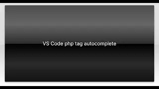 VS Code php tag autocomplete