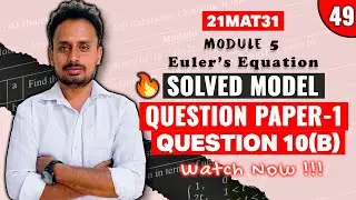 [21MAT31] Model Question Paper 1 (Q.10b) | Module 5 Euler's Equation