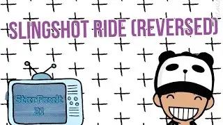 Slingshot Ride - (Reversed Edition)