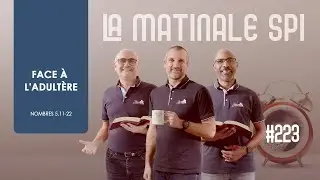 La Matinale Spi #223 - Face à l'adultère | Nomb 5.11-22