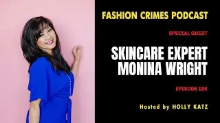 Skin Expert Monina Wright | EP 186