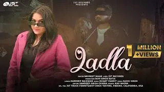 LADLA | Navneet Maan | JST Records | Jaivi Singh | Ishant Pandit | Baidwan| Latest Punjabi Song 2024