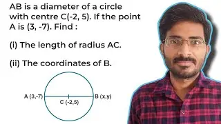 Find the length of radius AC and the Coordinates of Point B | Coordinate Geometry | Section Formula