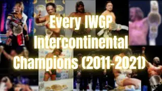 Every IWGP Intercontinetal champions (2011-2021) REUPLOAD