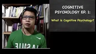 Libreng Sit in # 1: What is Cognitive Psychology? (COGPSYC)