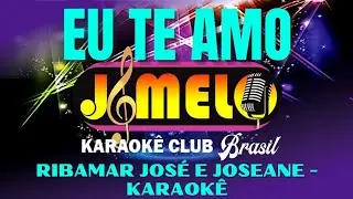 EU TE AMO RIBAMAR JOSE E JOSIANE = KARAOKÊ =(PEDIDO DO SEGUIDOR NENE MARAJO e Márcia