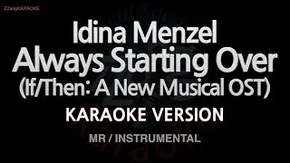 Idina Menzel - Always Starting Over (If/Then: A New Musical OST) (Instrumental) (Karaoke Version)