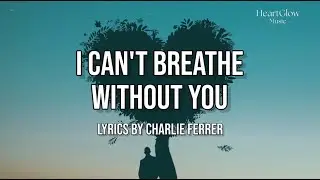 I Can't Breathe Without You - HeartGlow Music | Lyrics Video