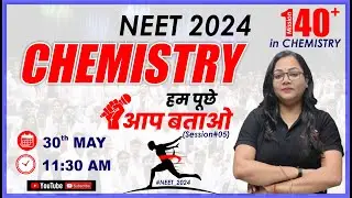 LIVE NEET 2024 | CHEMISTRY | हम पूछे आप बताओ (Session#05) Komal ma'am | NEW LIGHT | NEET 2024 #neet